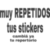 muy REPETIDOS
tus stickers
cambiá ya
tu repertorio