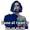 Cause all I want is
@Ayjaneth
you up on me