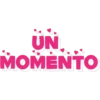 UN
MOMENTO