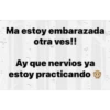 Ma estoy embarazada
otra ves!!
Ay que nervios ya
estoy practicando