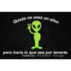 Quizás no seas un alien
pero haría lo que sea por tenerte.
Tumblr con Frases Verga.