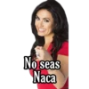 No seas
Naca