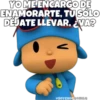 YO ME ENCARGO DE
ENAMORARTE, TU SOLO
DEJATE LLEVAR, VA?
V
eSOYCHOOOOMILO