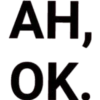АН, OK.