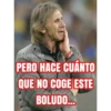MADELYM
PERO HACE CUÁNTO
QUE NO COGE ESTE
BOLUDO...