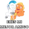 ERES MI
MEJOR AMIGO