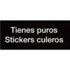 Tienes puros
Stickers culeros