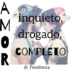 A M R inquieto, drogado, COMPLETO @_Femifancy