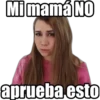 Mi mamá NO
88.pemasolo
aprueba esto