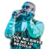 LO QUE N O SIRVE
YO NO LO
RECICLO
