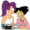 ESTE TÍO ME DA
MIEDO