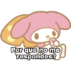 Por que no me
respondes?