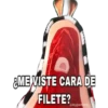 &ME VISTE CARA DE
FILETE?
GAyjaneth