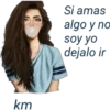 km Si amas algo y no soy yo dejalo ir