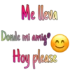 Me Ueva
Donde mi amtig
Hoy plasse