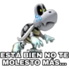 abere islasa
ESTÁ BIEN NO TE
MOLESTO MÁS...