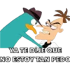 YA TE DIJE QUE
NO ESTOY TAN PEDO
