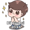 Di que si
pliss