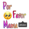or
a Favor
Mama
please