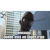 fadliaz
Nenaaaa
Dónde está mi súper traje