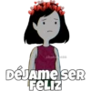 @ballolet88
DÉJAME SER
FELIZ