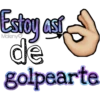 Estoy así
de
golpearte