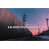 Tumblr con Frases v
Lo eres todo para mí.