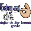 Estoy ast
de
dejar de ser buena
gente