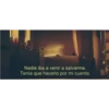 Nadie iba a venir a salvarme.
Tenía que hacerlo por mi cuenta.