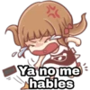 Ya no me
hables