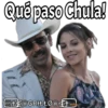 Qué paso Chula!