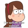 Por que no eres normal?