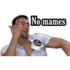 No mames