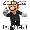 Si no es Gucci
Es fuchi