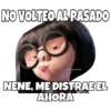 NO VOLTEO AL PASADO
osoYCHOogomILO
NENE, ME DISTRAE EL
AHORA