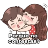 Porque no
contestas?