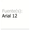 Fuente(s):
Arial 12