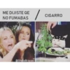 ME DIJISTE QE
NO FUMABAS
@SholoBrayan
/
CIGARRO