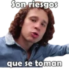 Son riesgos
que se toman
