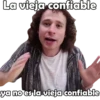 La vieja confiable
ya no es la vieja confiable