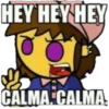 HEY HEY HEY
CALMA.CALMA