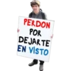 PERDON
POR
DEJARTE
EN VISTO