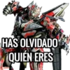 HAS OLVIDADO
QUIÉN ERES