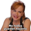 No todos
pueden hacerlo