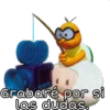 Grabaré por si
las dudas.