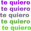 te quiero
te quiero
te quiero
te quiero
te quiero