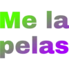 Me la
pelas
