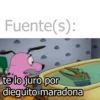 Fuente(s):
te lo juro por
dieguito maradona