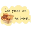 Las penas con son buenas....