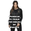 PENDEJO
TE TRAJE
TUS BOLAS
DE
VUELTA